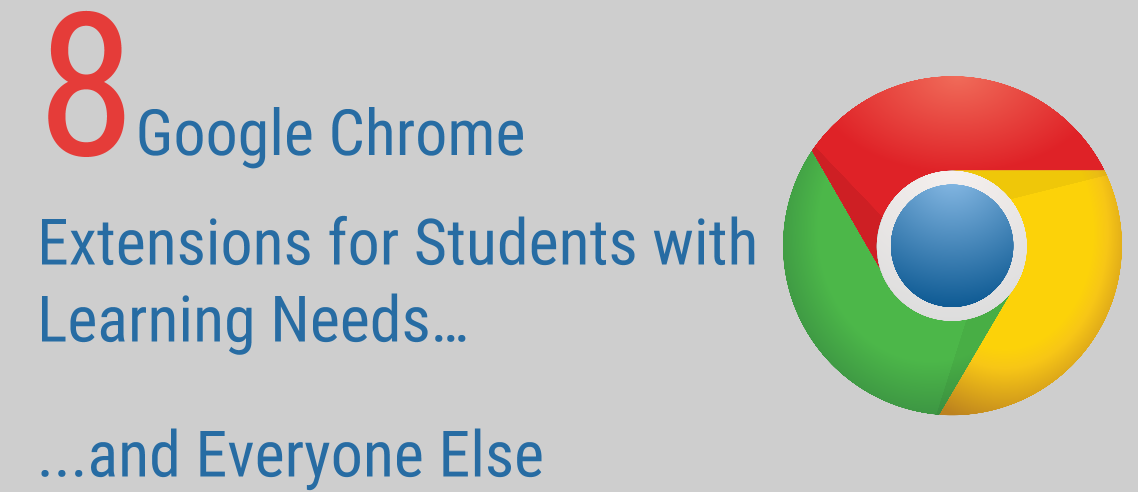 8 Google Chrome Extensions for Students with Learning Needs (1)