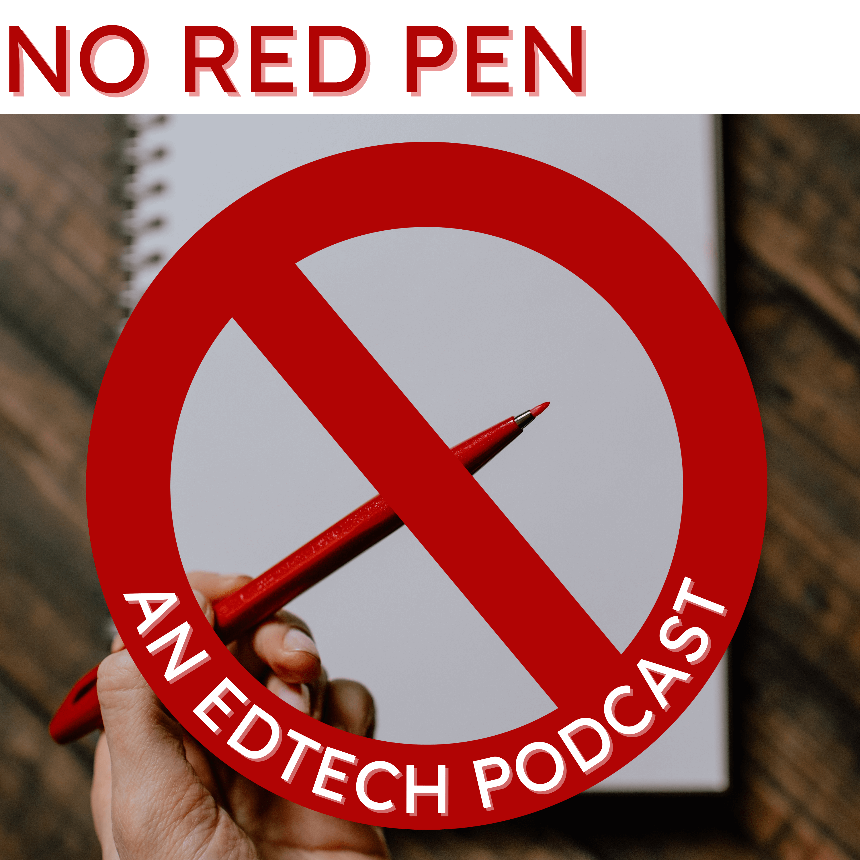 No Red Pen, An EdTech Podcast
